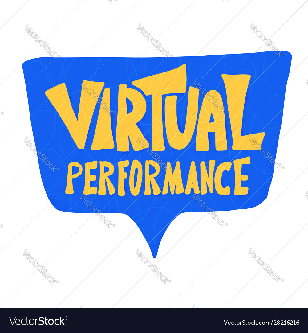 Virtual performance text phrase on speech bubble