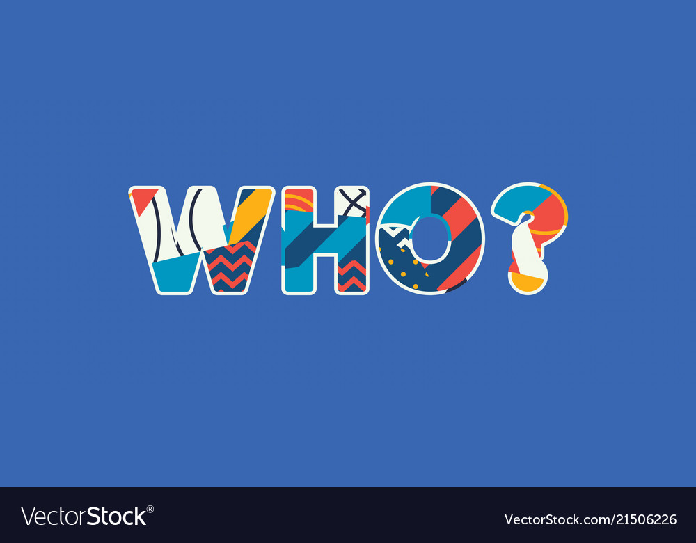 Who concept word art Royalty Free Vector Image