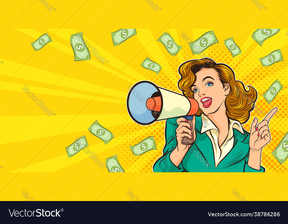 Pop art beautiful woman with megaphone and money