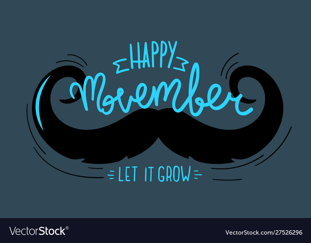 Happy movember let it grow concept Royalty Free Vector Image