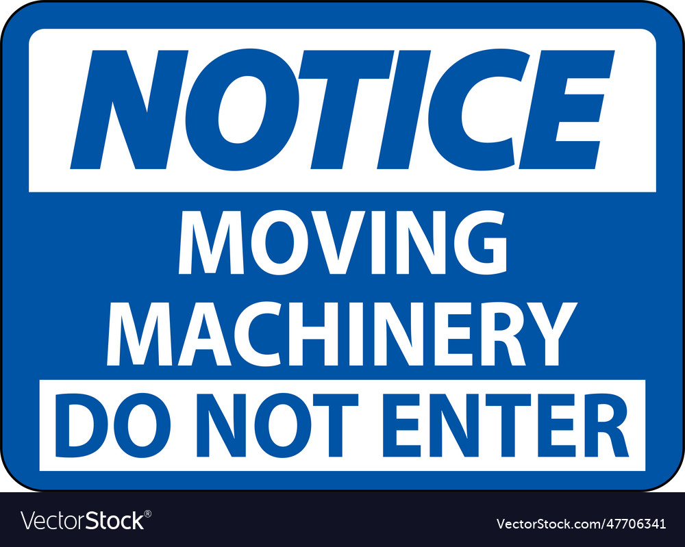 Notice sign moving machinery do not enter Vector Image