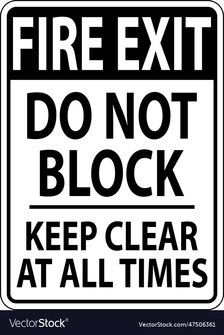 Fire exit do not block keep clear sign Vector Image Fire exit do not block keep clear sign
