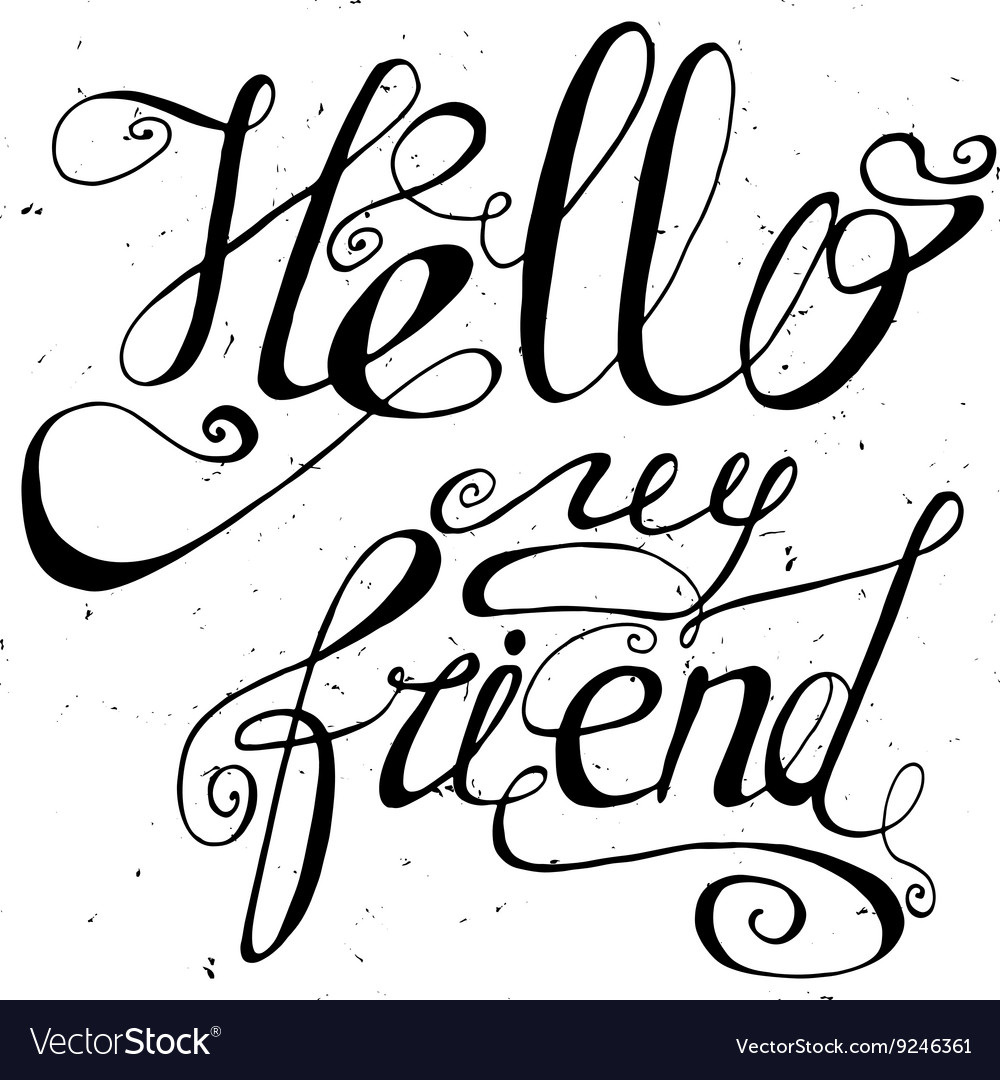 Hello My Friend Royalty Free Vector Image Vectorstock