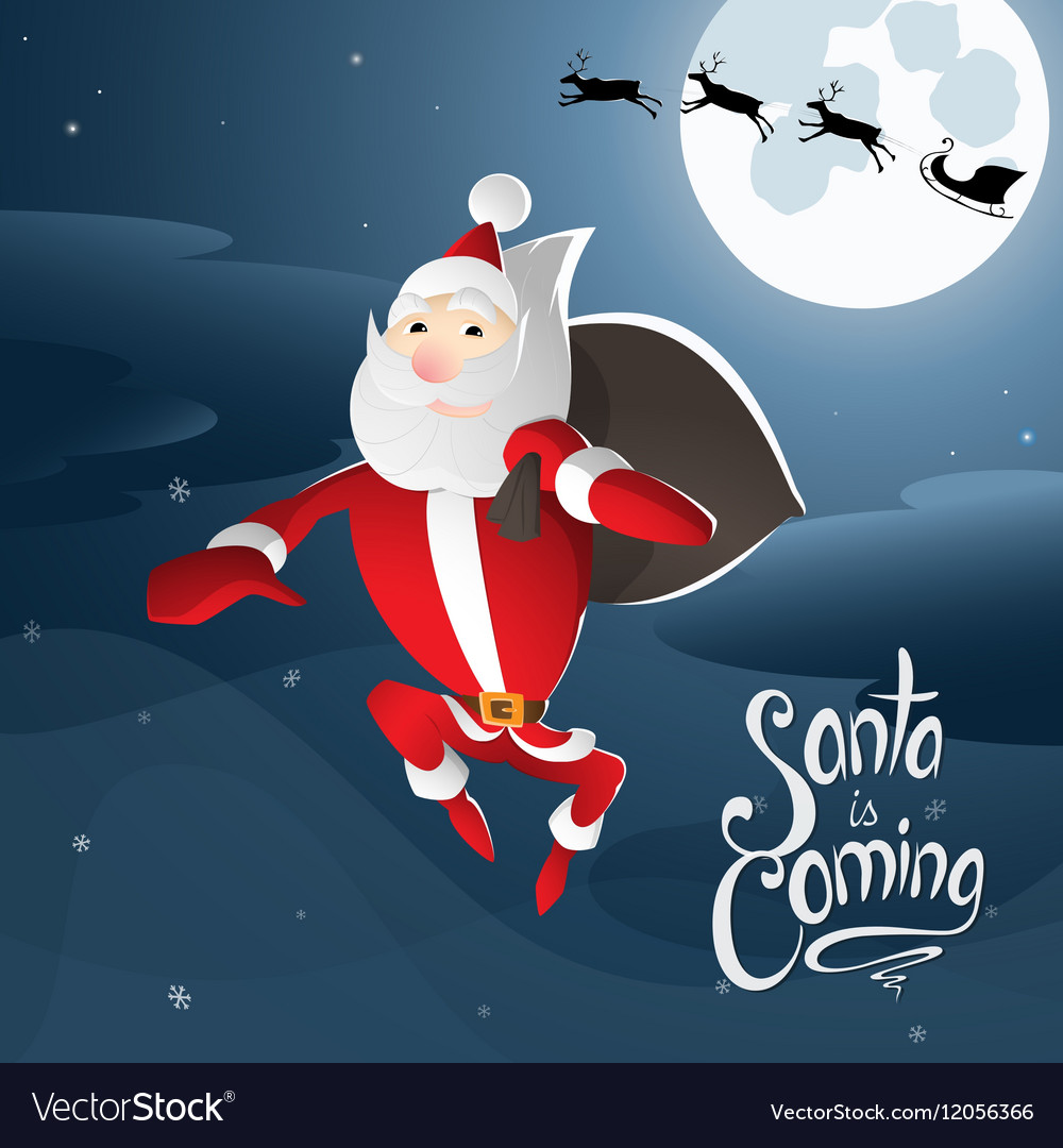 Santa is coming Royalty Free Vector Image - VectorStock