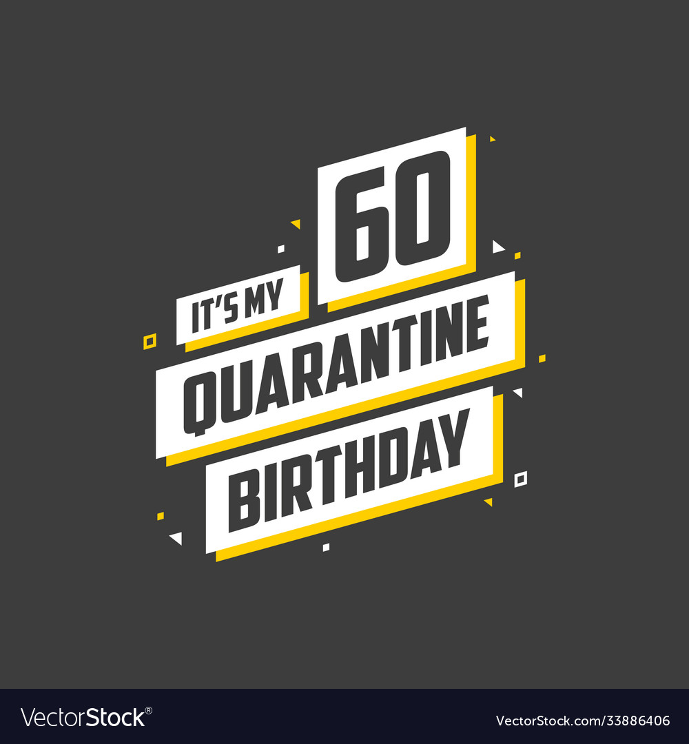 Seine 60 Quarantäne Geburtstag Jahre