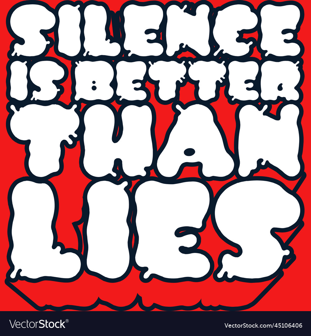 Silence is better than lies motivational quote