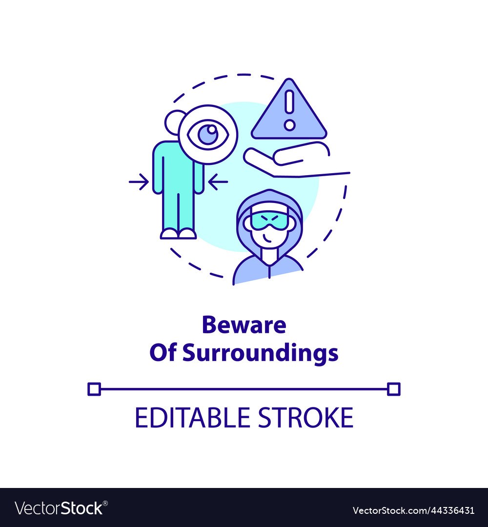 Beware of surroundings concept icon