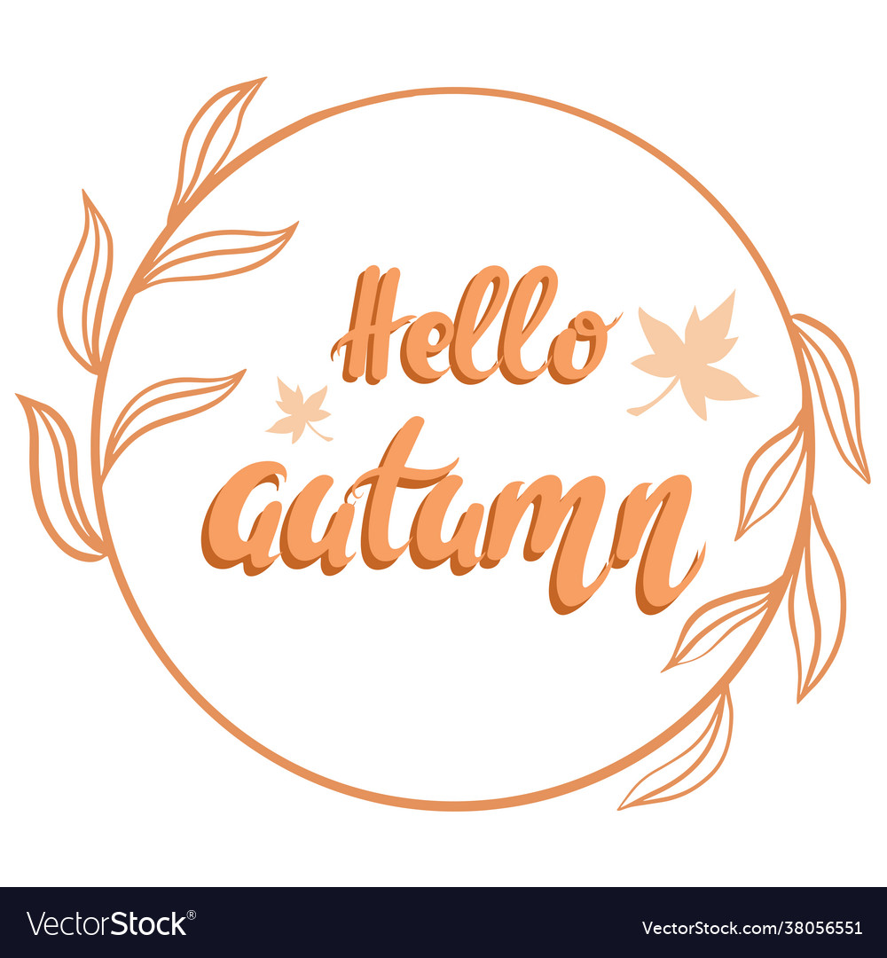 Round frame with hand lettering hello autumn Vector Image Round frame with hand lettering hello autumn