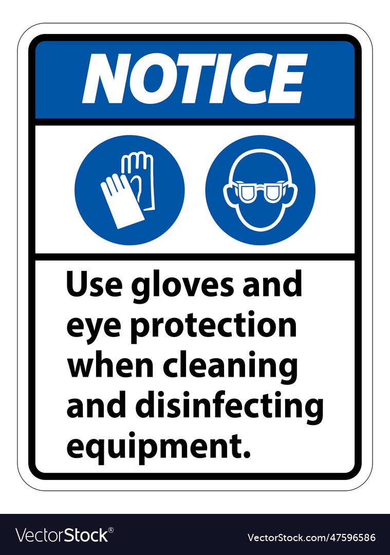 Notice Use Gloves And Eye Protection Sign Vector Image