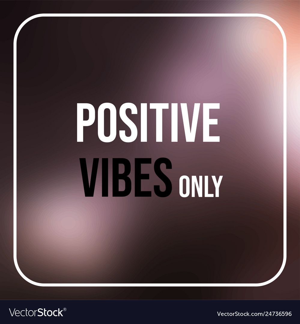 Positive vibes only life quote with modern