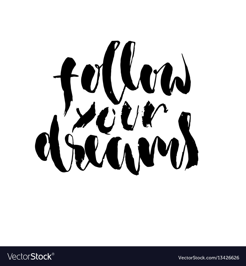 Follow your dream hand drawn lettering Royalty Free Vector