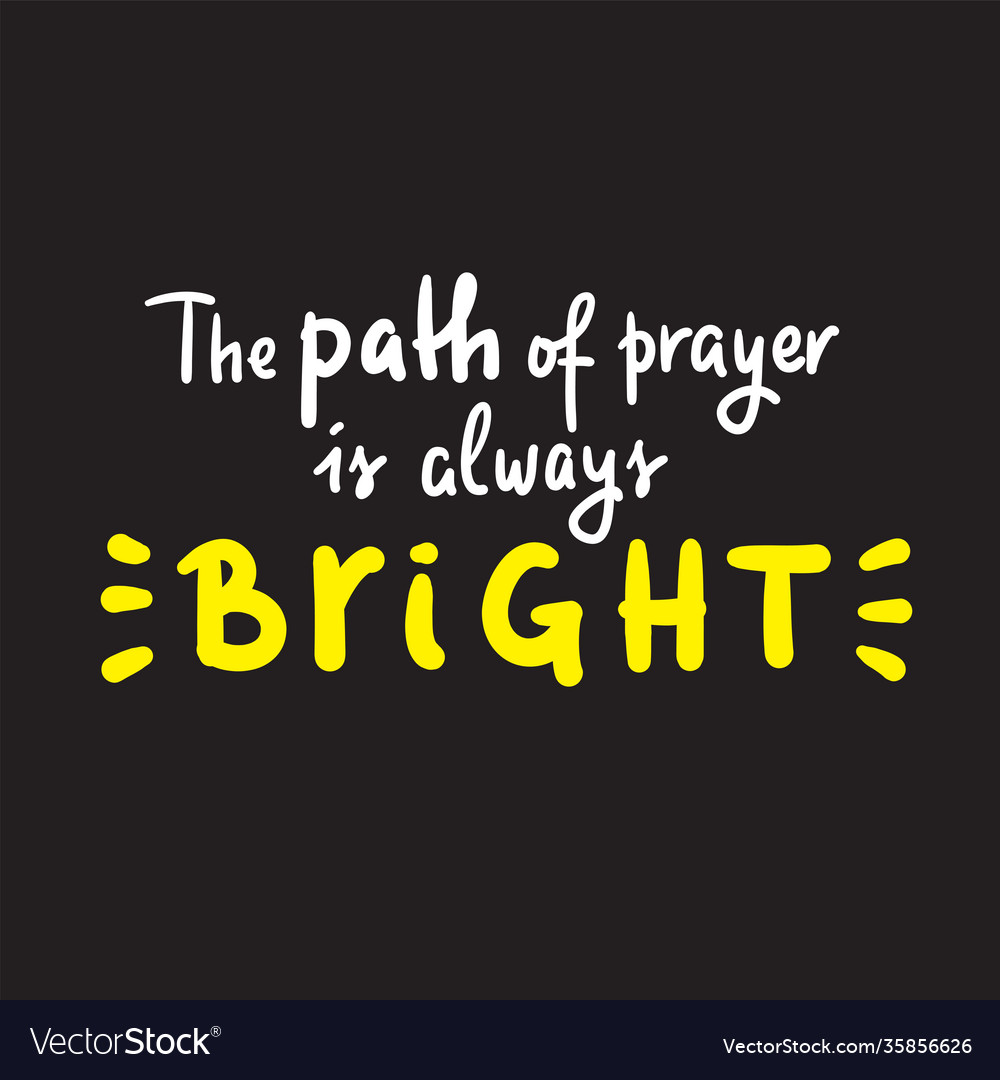 Path prayer is always bright