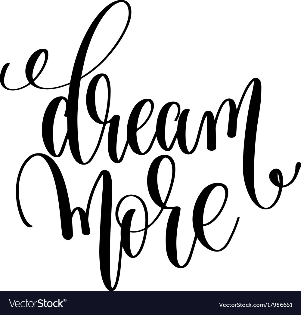 Dream more motivational and inspirational quote Vector Image