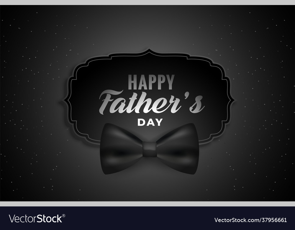 Happy fathers day black background with realistic Vector Image