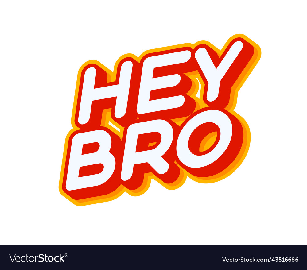 Hey bro lettering isolated on white colourful