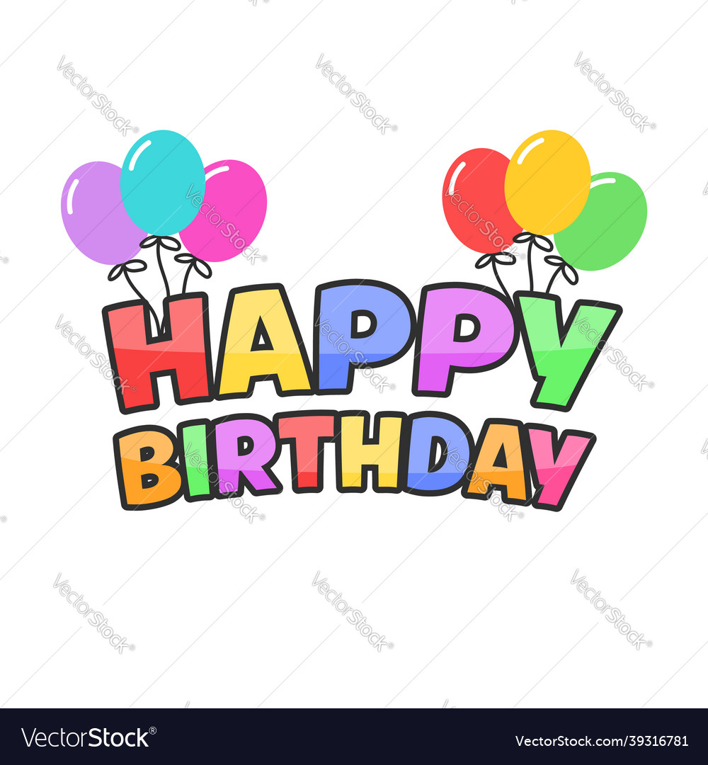 Happy birthday with colorful balloons illu Vector Image