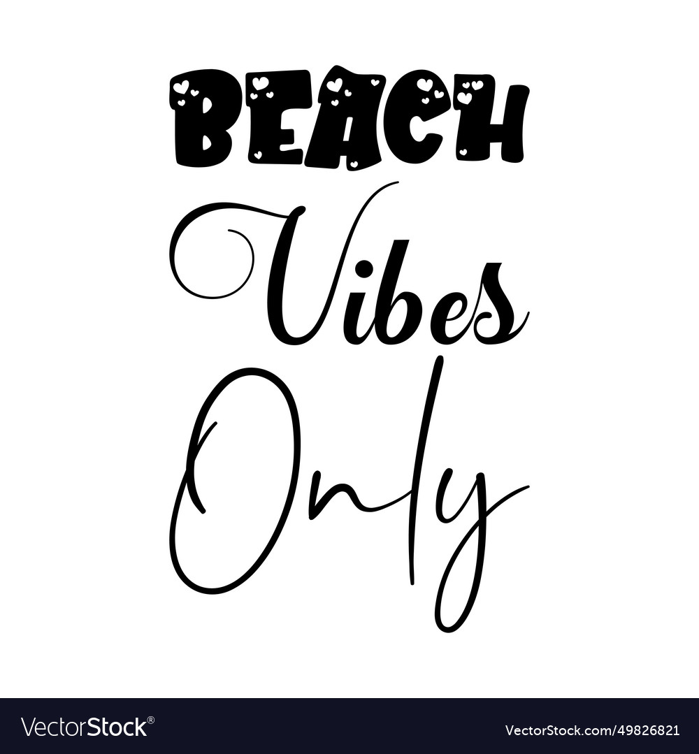 Beach vibes only black letter quote