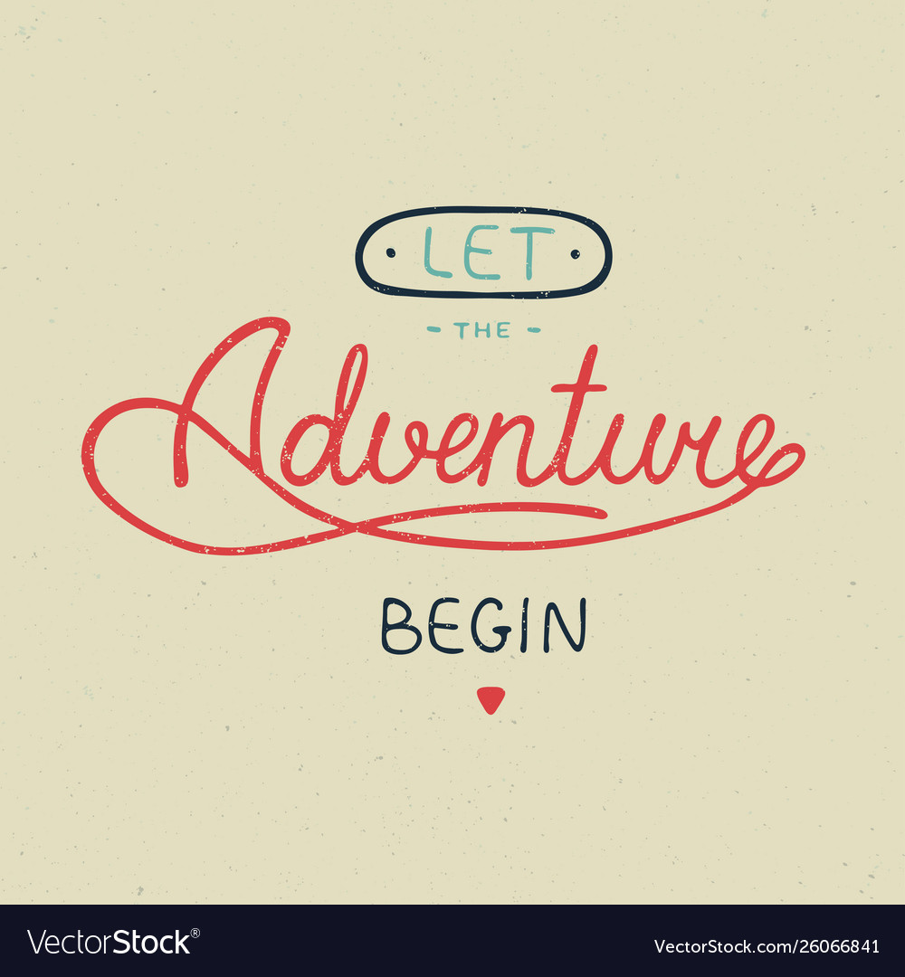 Let adventure begin in vintage style Royalty Free Vector