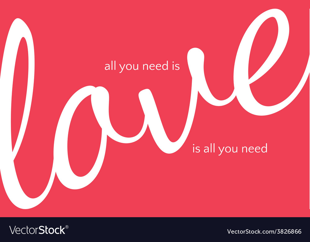 Love you is all need Royalty Free Vector Image