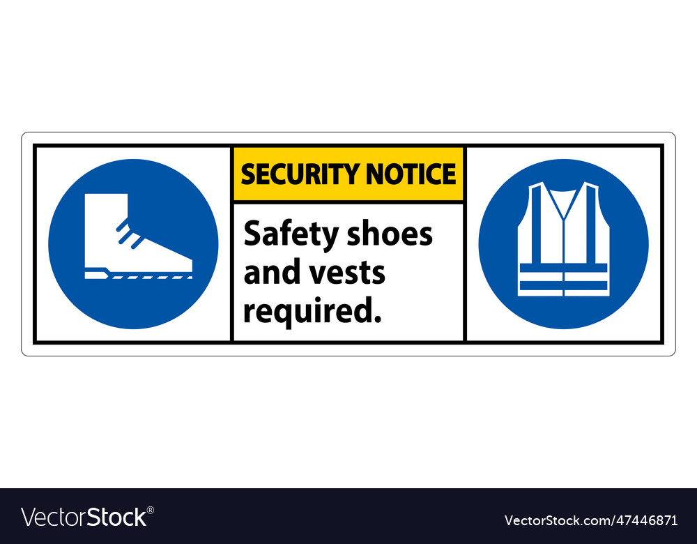 Security notice sign safety shoes and vest