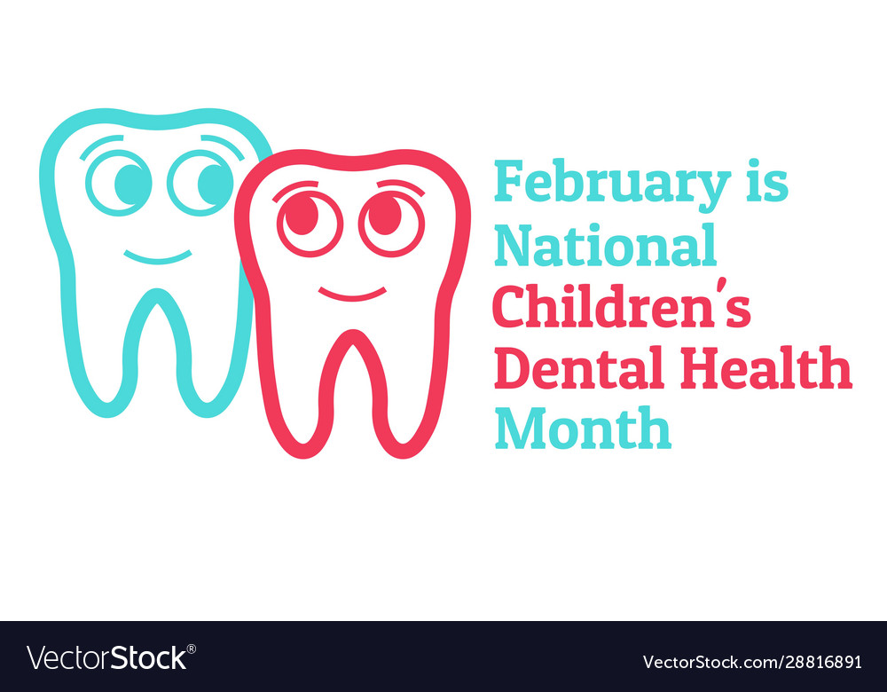 February Is National Childrens Dental Health Month