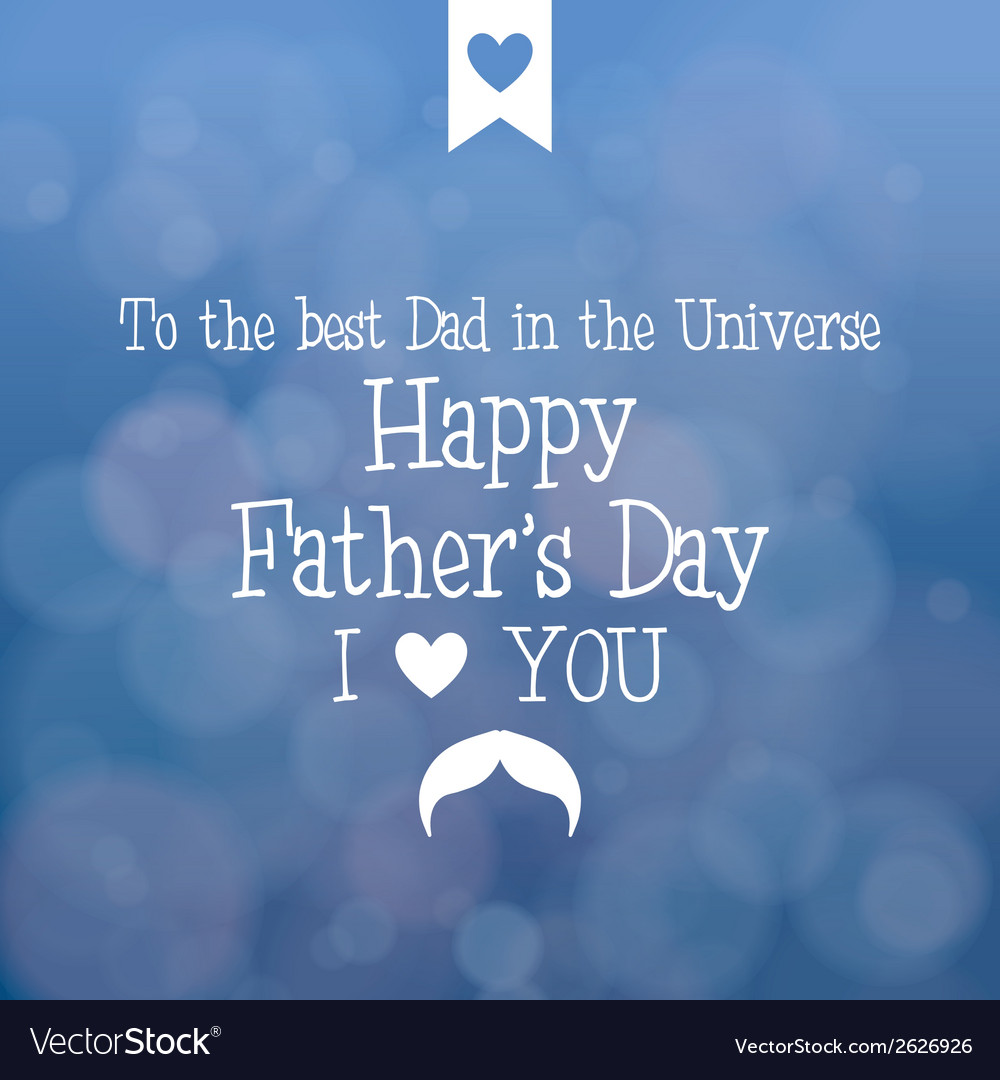 Abstract fathers day background with some special