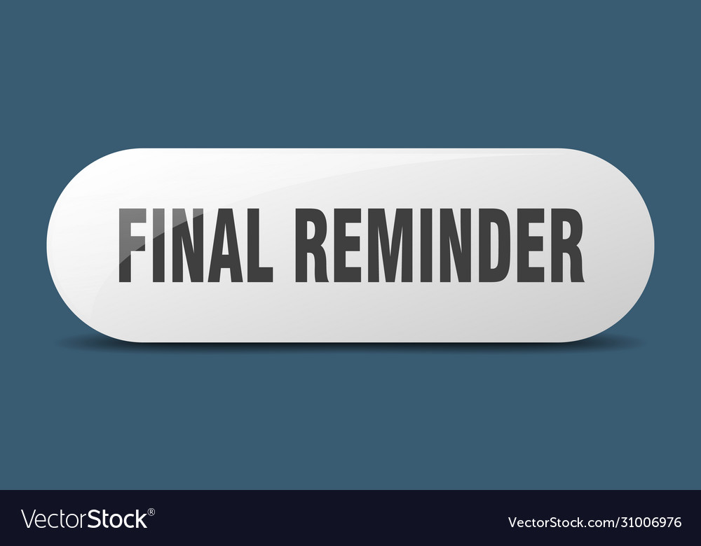 Final reminder button sign key