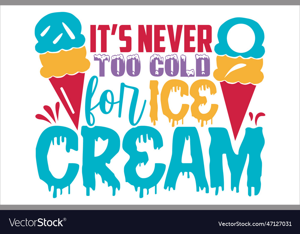 Its never too cold for ice cream Royalty Free Vector Image