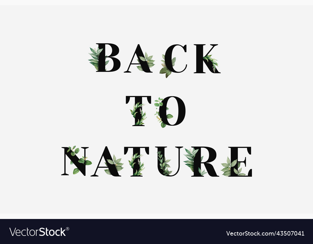 Botanical back to nature phrase black typography