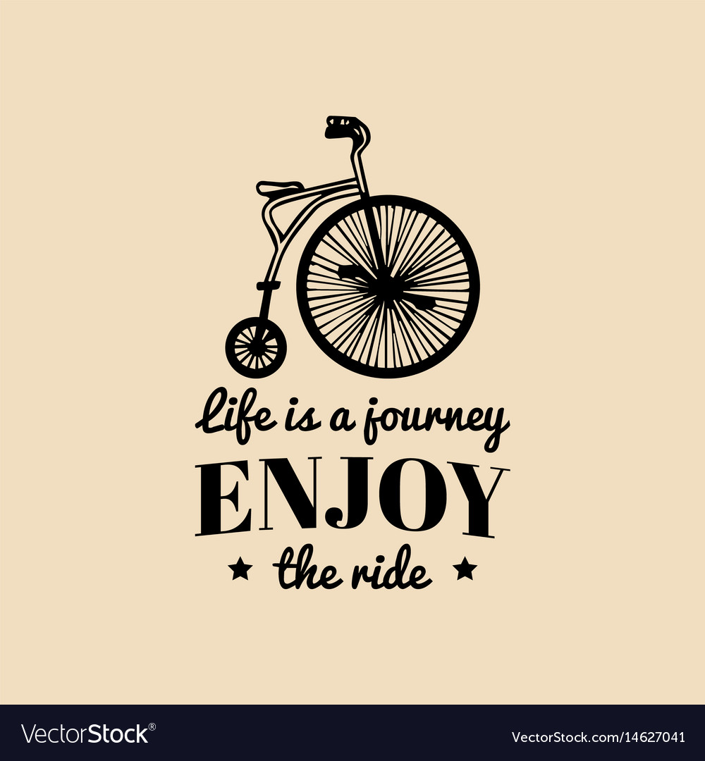 Life is a journey enjoy ride vintage Royalty Free Vector