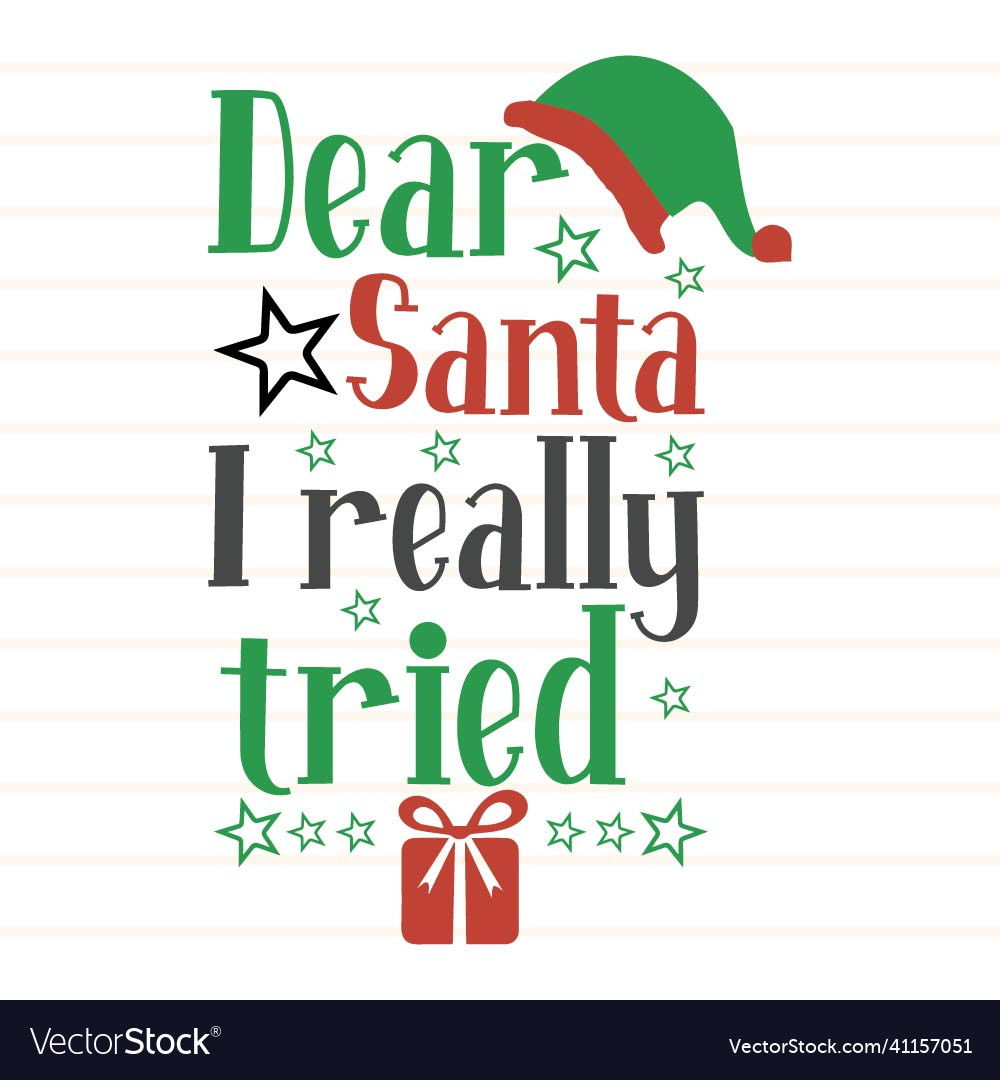 Dear santa i really tried svg design Royalty Free Vector