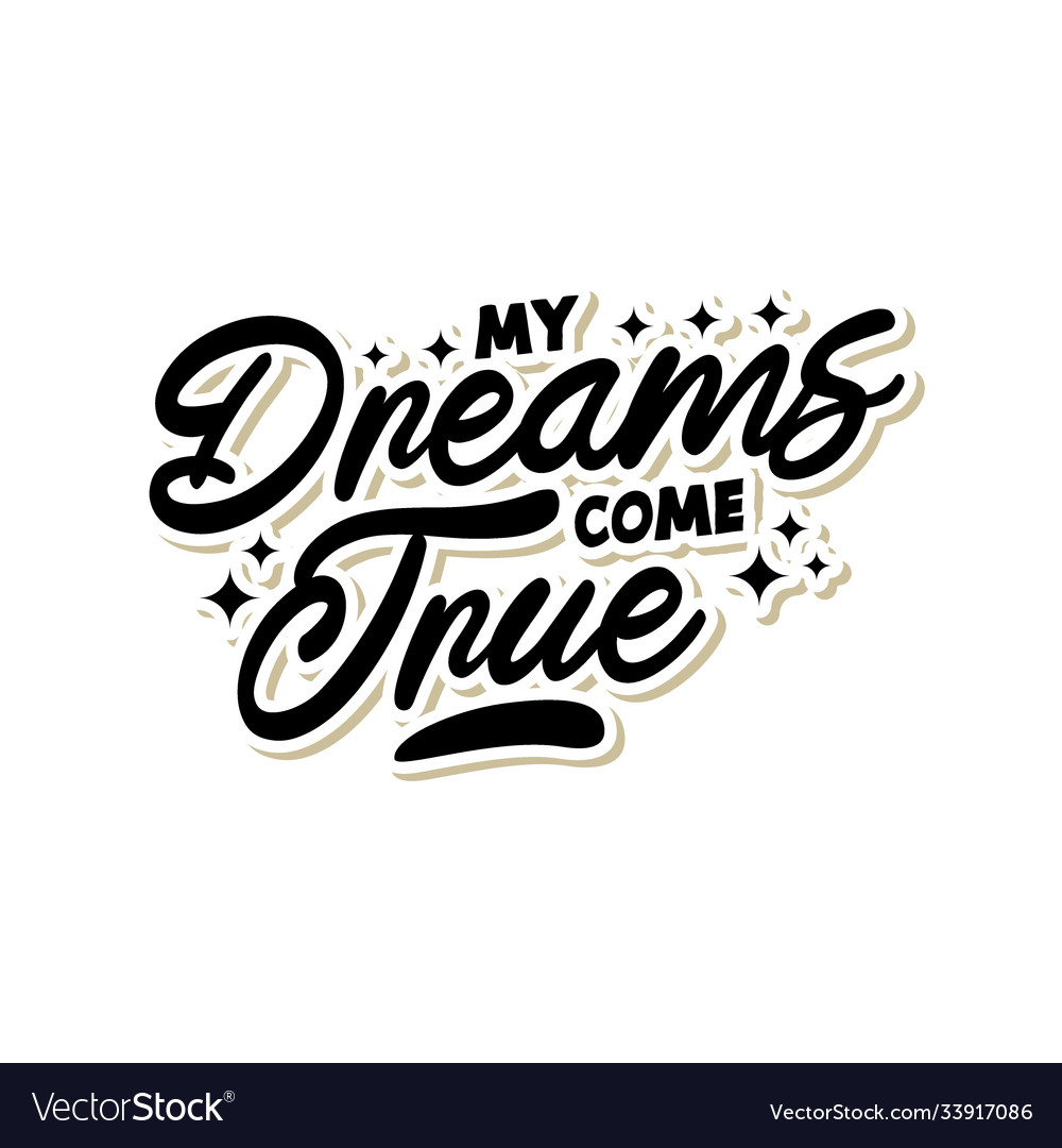 My dreams come true shirt typography Royalty Free Vector