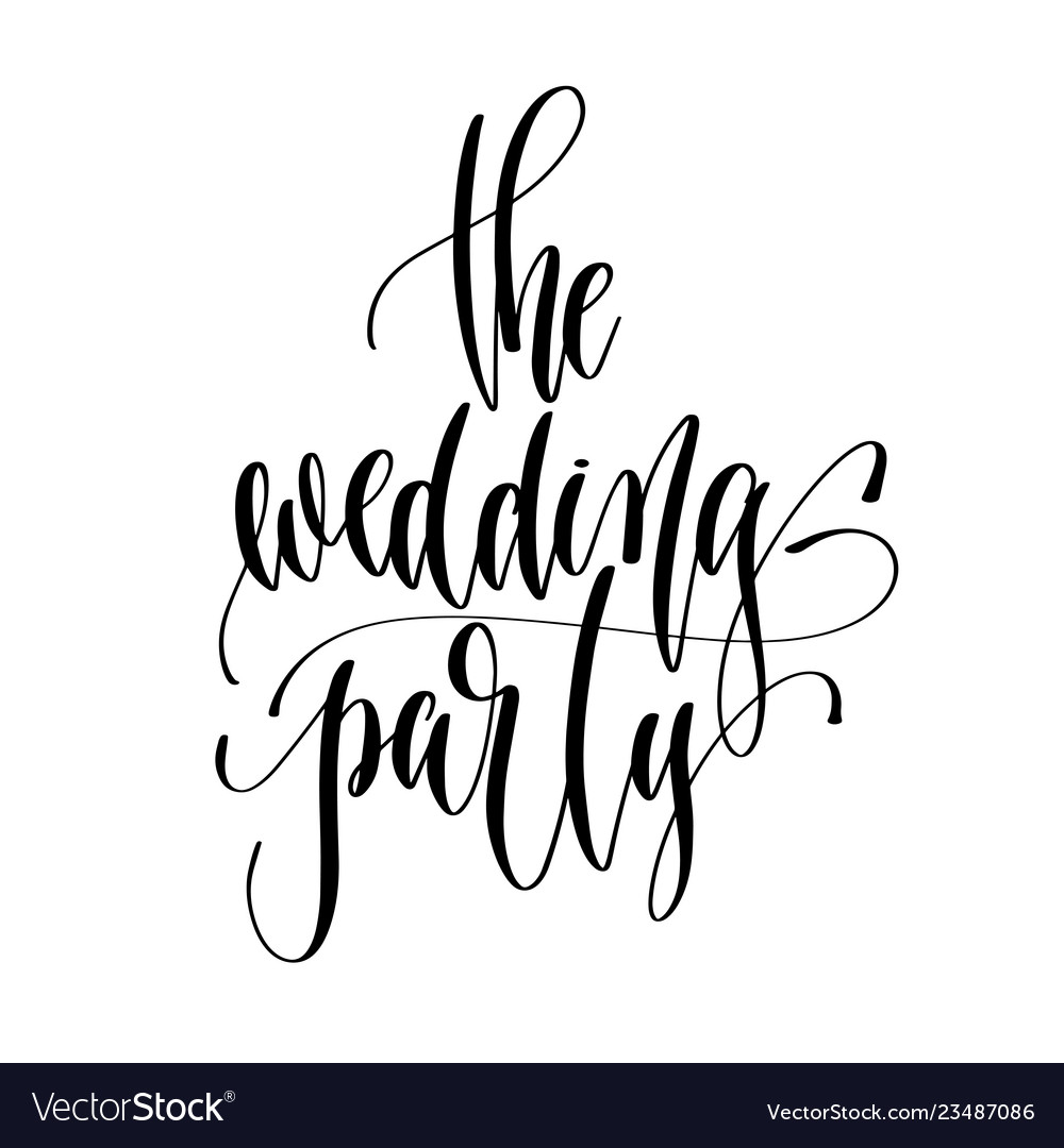 Wedding Party Hand Lettering Inscription Vector Image