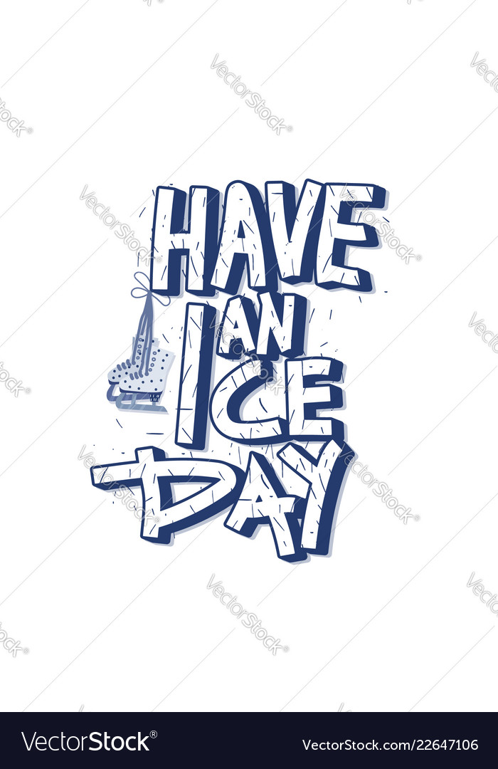 Quote have an ice day