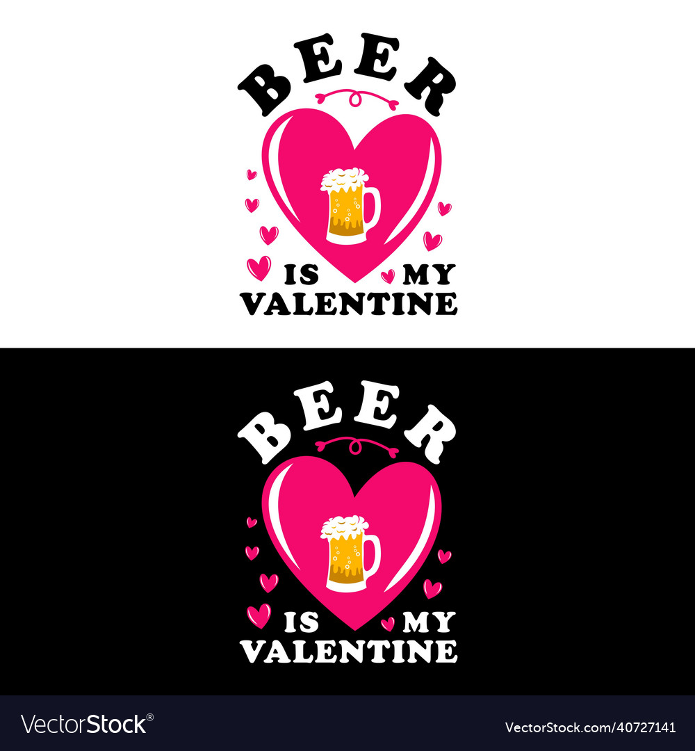 beer-is-my-valentines-royalty-free-vector-image