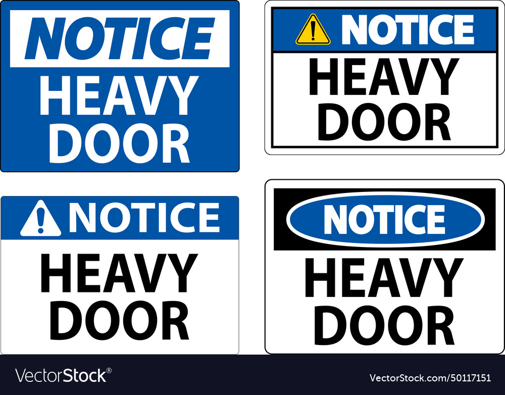 Notice sign heavy door Royalty Free Vector Image