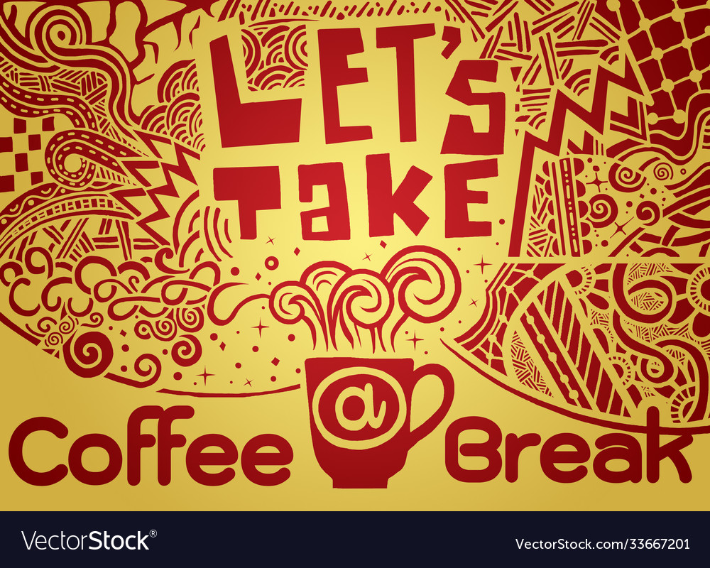 Lets take a coffee break lettering quotes