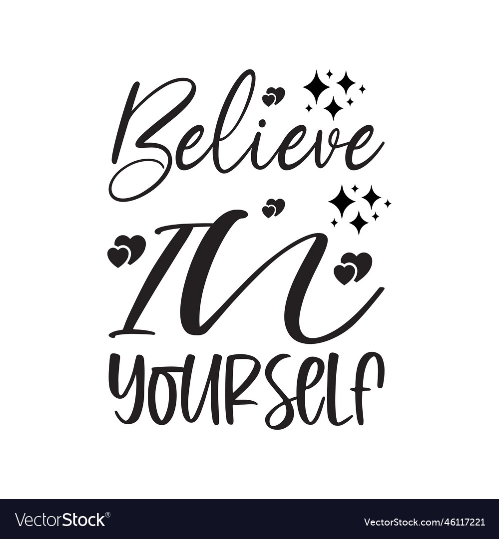 Believe in yourself black letter quote