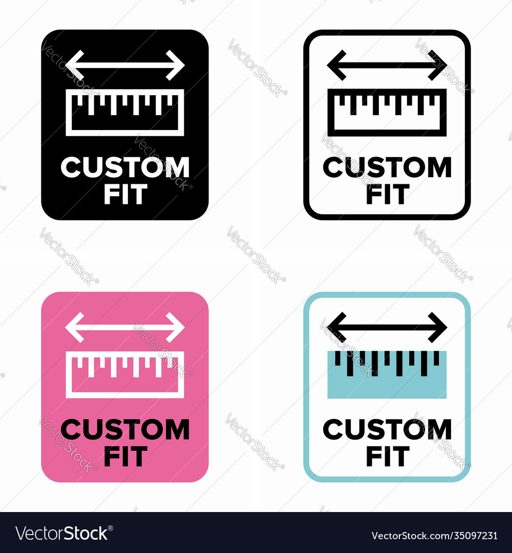 Custom fit shape and size personalized