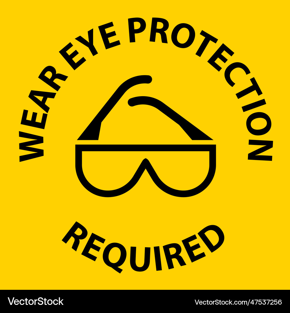 Notice wear eye protection required on white Vector Image