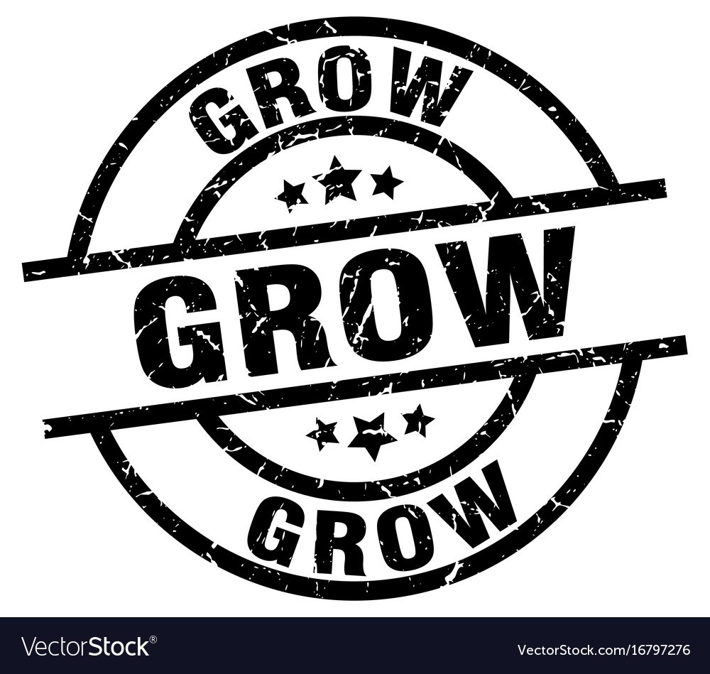 Grow round grunge black stamp Royalty Free Vector Image