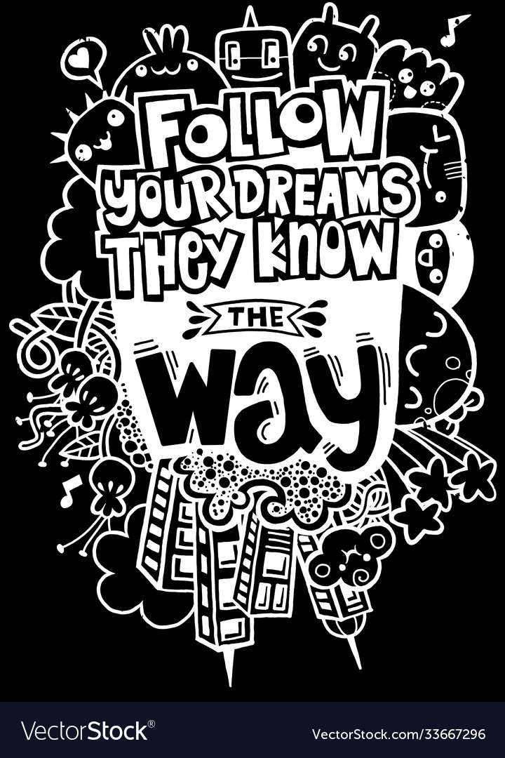 Doodle follow your dreams they know way