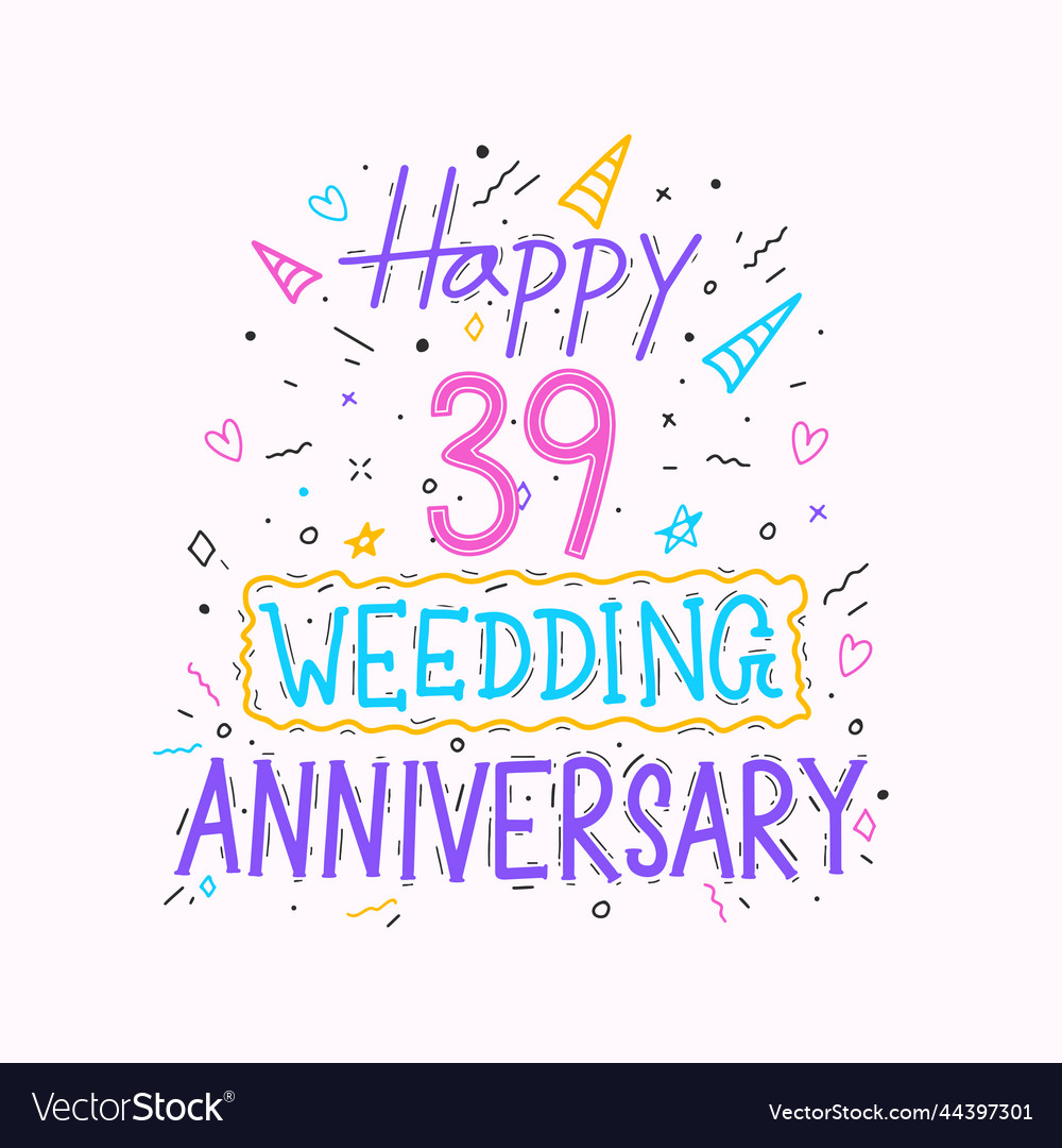 Happy 39th wedding anniversary hand lettering 39 Vector Image