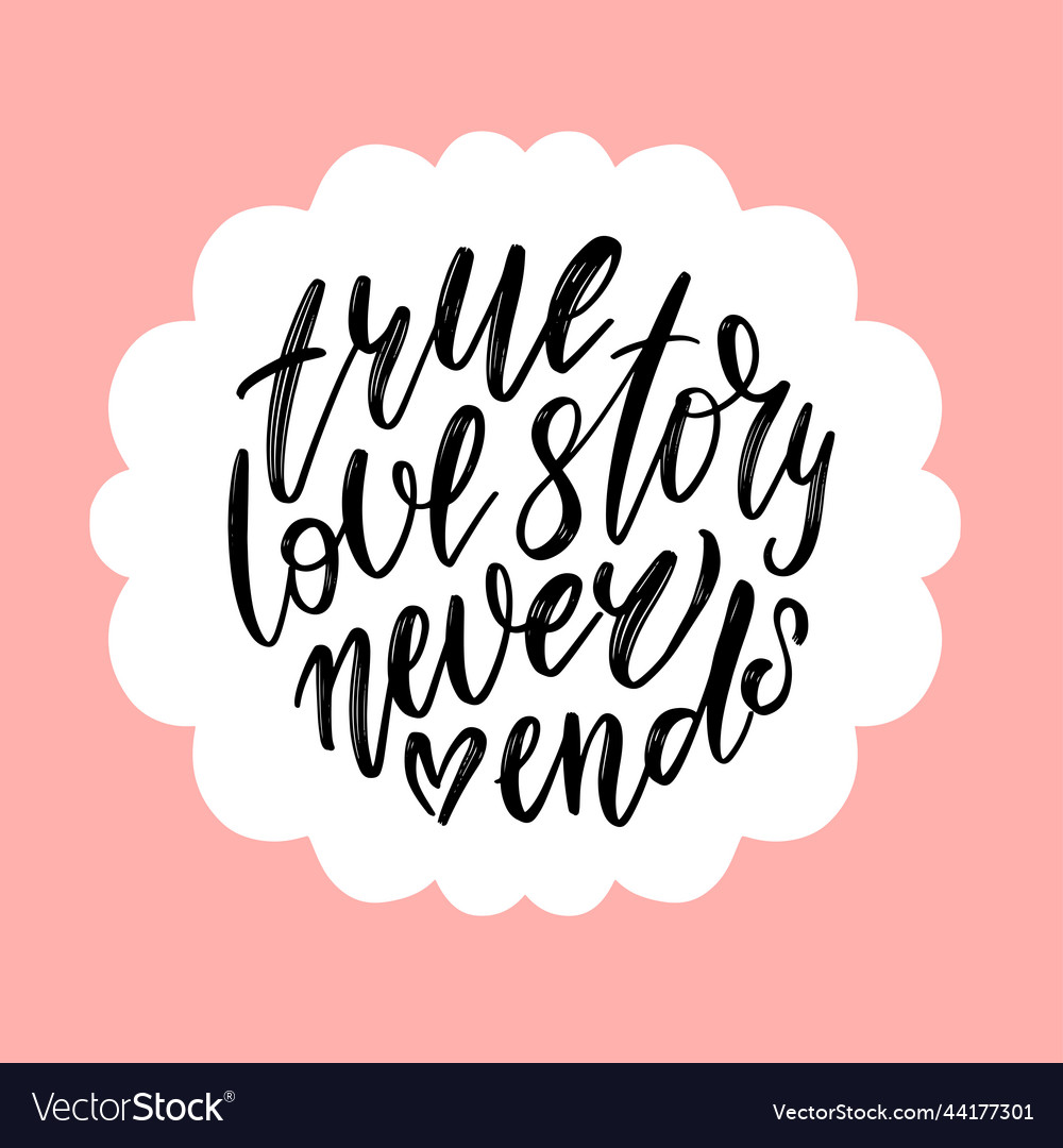 Premium Vector  True love story never ends valentines day lettering quotes  slogan for tshirt and merchandise