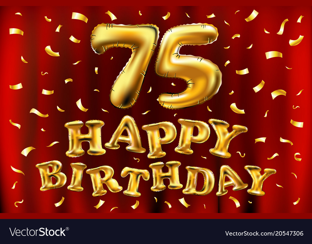 Happy Birthday 75th Celebration Gold Balloons Vector Image