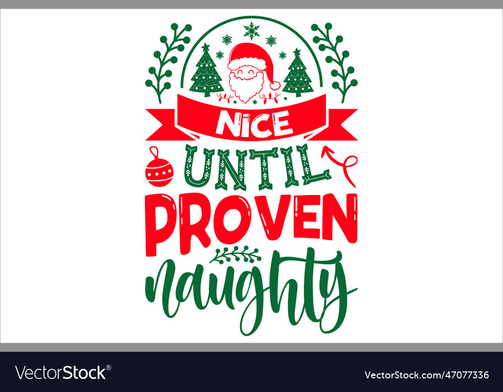 Nice Until Proven Naughty Royalty Free Vector Image 4779