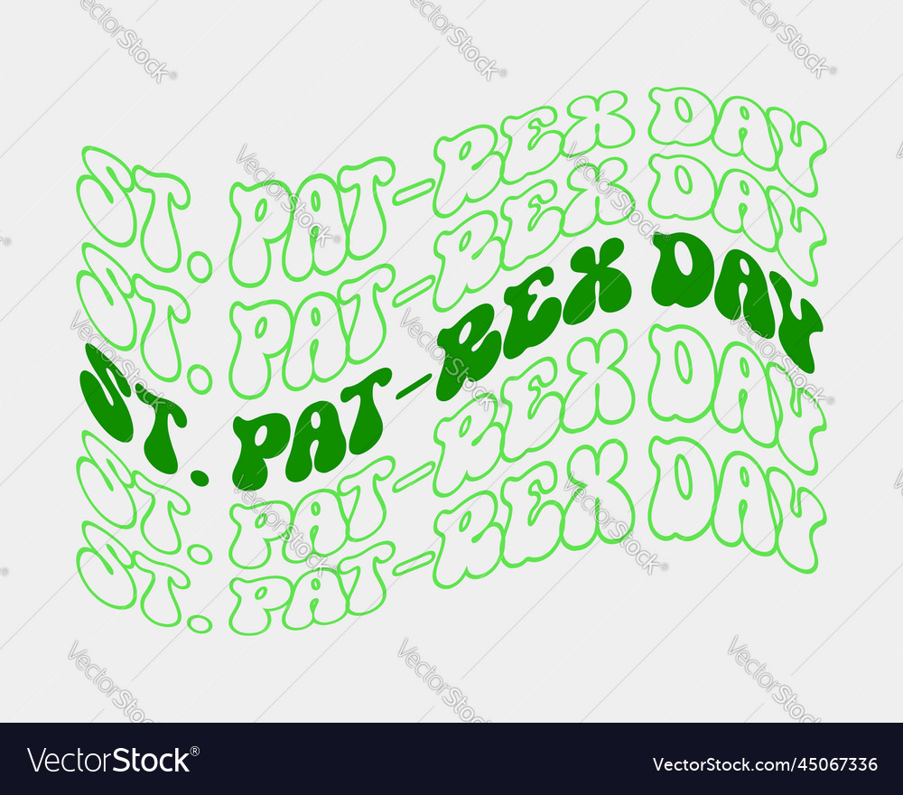 St pat-rex day quote retro wavy groovy typography