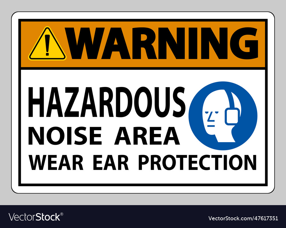 Warning sign hazardous noise area wear ear Vector Image