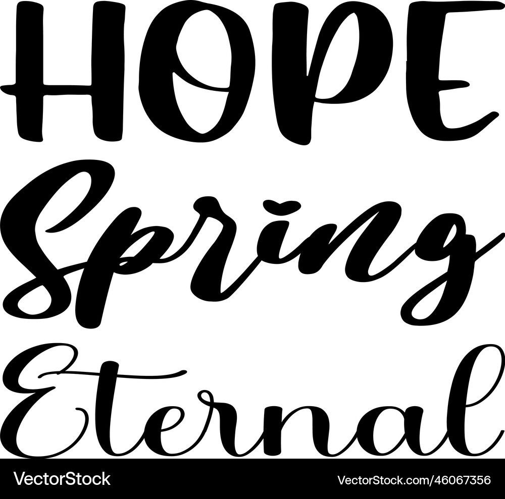 Hope spring eternal black letter quote Royalty Free Vector
