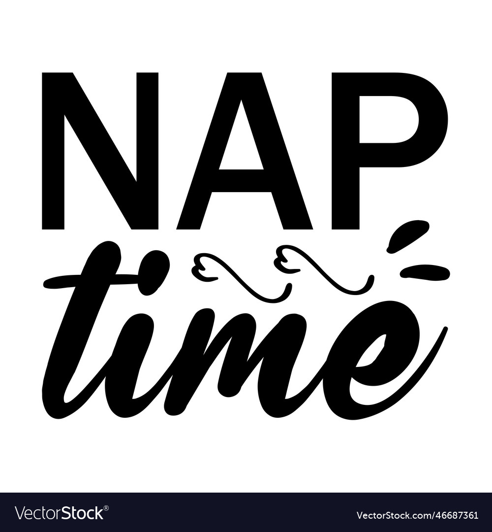 Nap time black letter quote Royalty Free Vector Image